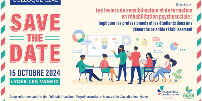 Save the date : 15 octobre 2024 au Lycée des VAseix: journée annuelle de réhabilitation psychosociale Nouvelle Aquitaine Nord.